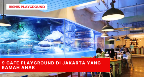 9 Cafe Playground di Jakarta yang Ramah Anak